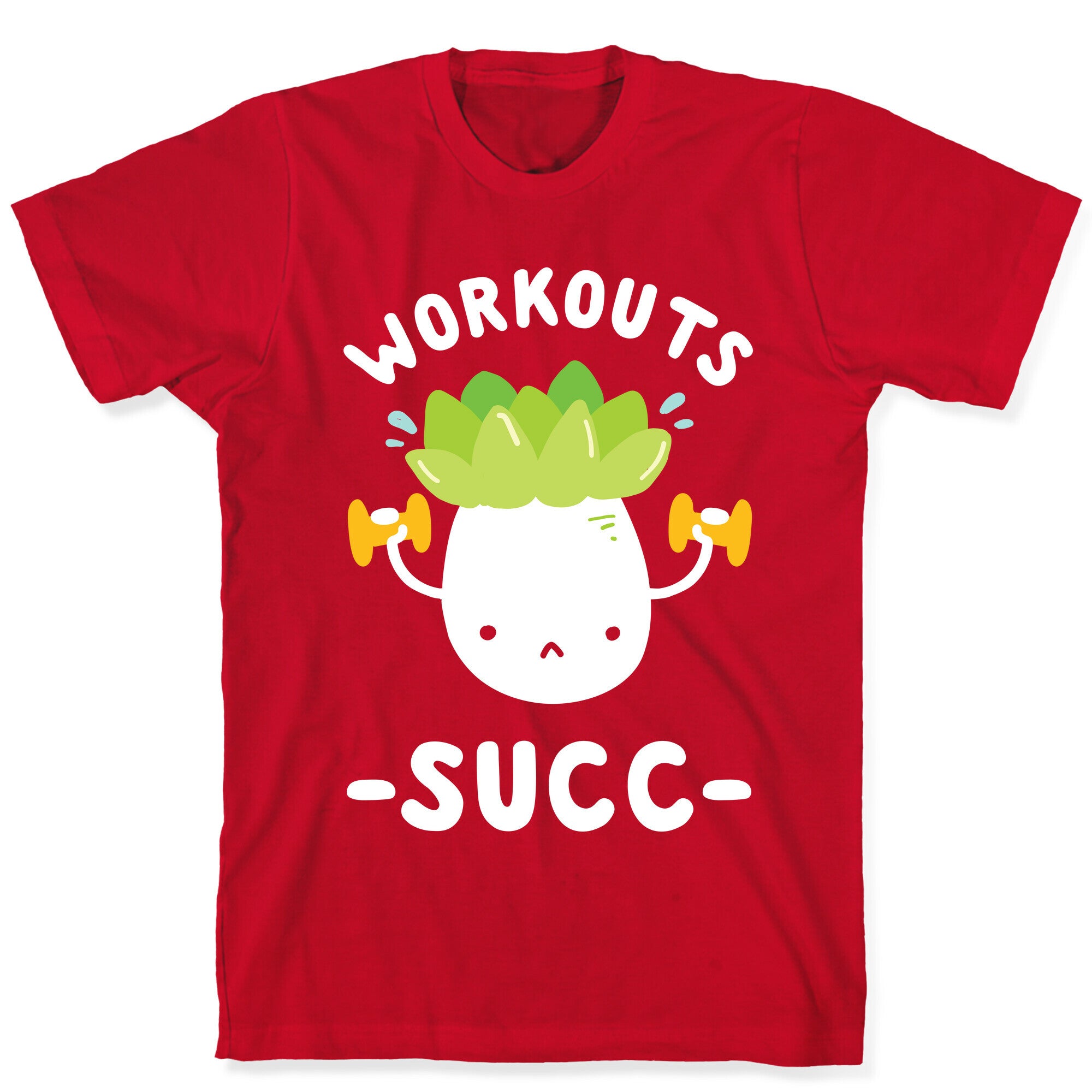 Workouts Succ T-Shirt